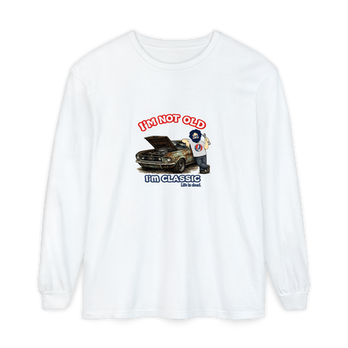 I'm Not Old. I'm Classic. - Life is dead. Jerry Long-Sleeve