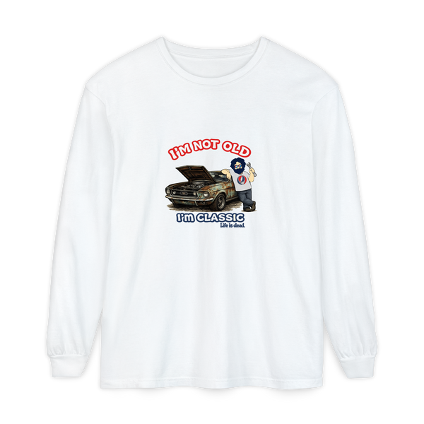 I'm Not Old. I'm Classic. - Life is dead. Jerry Long-Sleeve