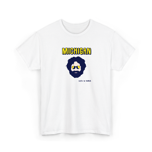 Michigan Jerry - Life is dead.® Tee