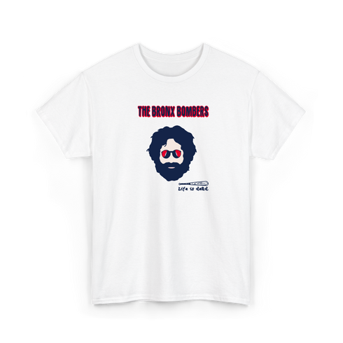 Bronx Bombers Jerry - Life is dead.® Yankees Tee