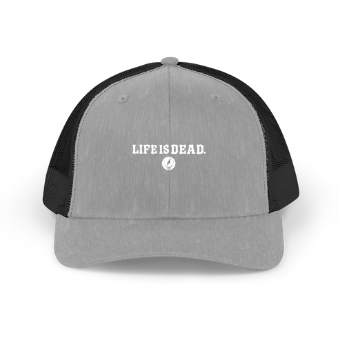 Life is dead.® Trucker Cap