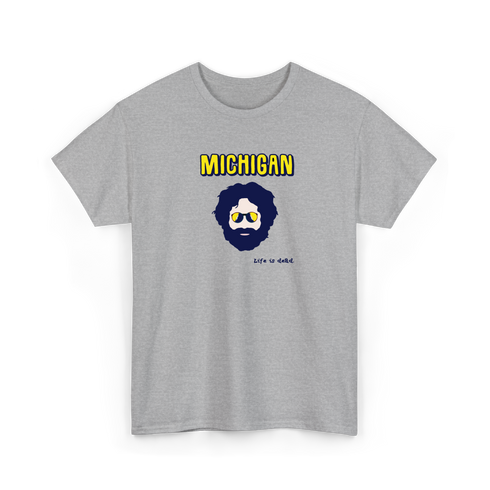 Michigan Jerry - Life is dead.® Tee