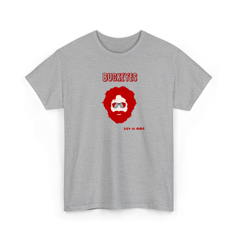Ohio State Jerry - Life is dead.® Tee