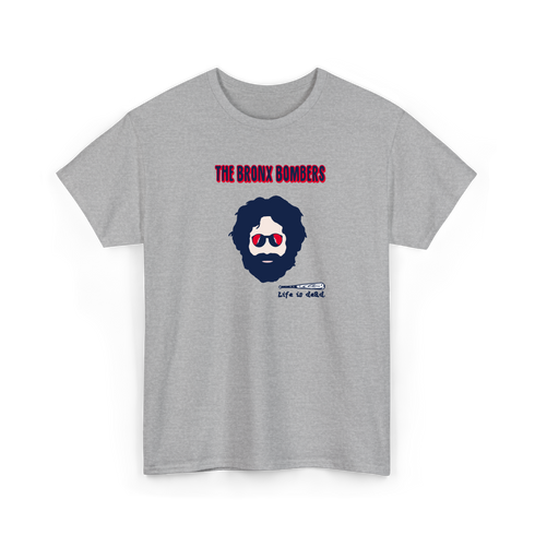 Bronx Bombers Jerry - Life is dead.® Yankees Tee