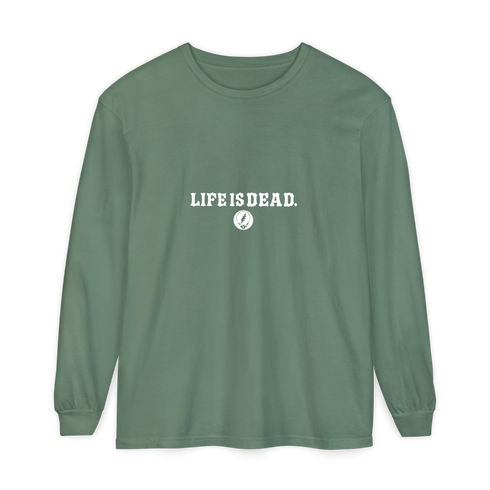 Life is dead.® Long-Sleeve