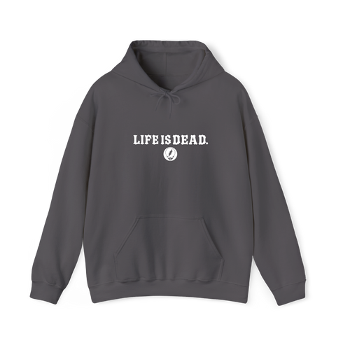 Life is dead.® Hoodie