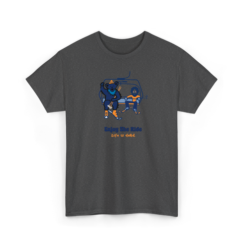 Enjoy the Ride - Life is dead.® Tee