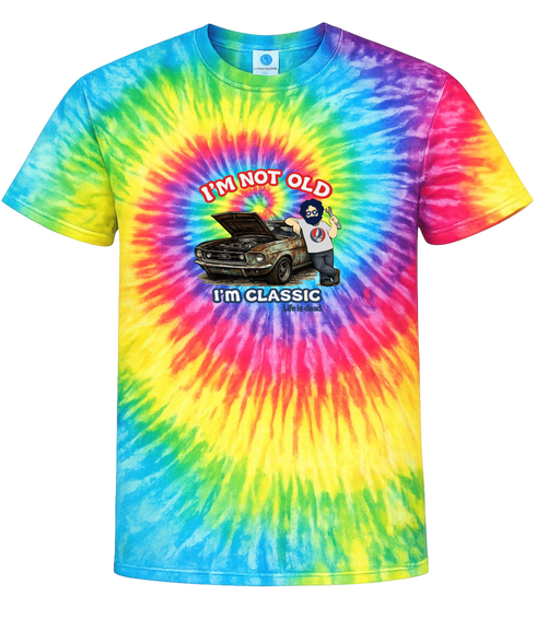 I'm Not Old. I'm Classic. - Life is dead. Jerry Tie-Dye