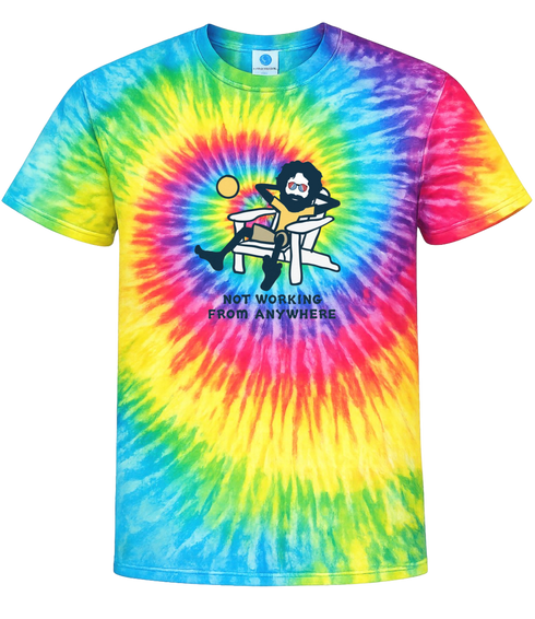 Jerry's Not Workin' From Anywhere - Life is dead.® Tie-Dye
