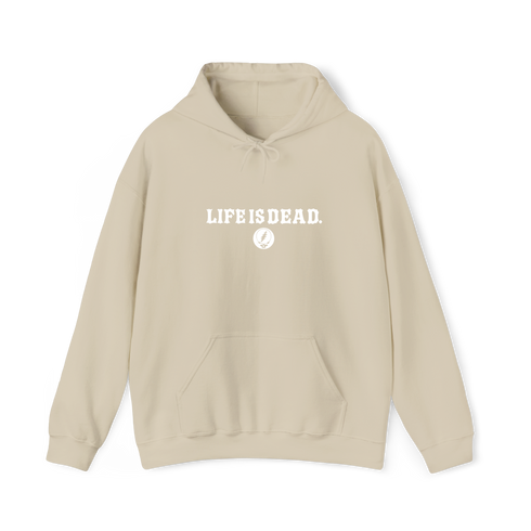 Life is dead.® Hoodie