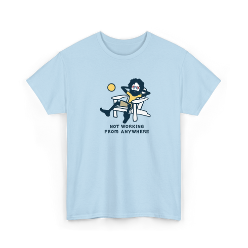 Jerry's Not Workin' From Anywhere - Life is dead.® Tee