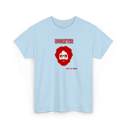 Ohio State Jerry - Life is dead.® Tee
