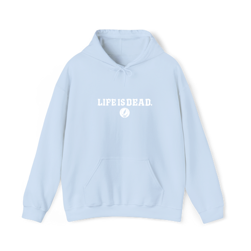 Life is dead.® Hoodie