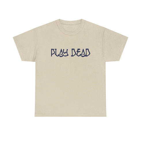 Grateful Dead - Play Dead - Life is dead. Grateful Dead T-Shirt - StealieShop