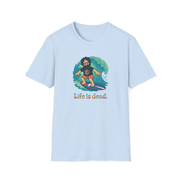 Grateful Dead - Surfin' Jerry - Life is dead. Grateful Dead TShirt - StealieShop