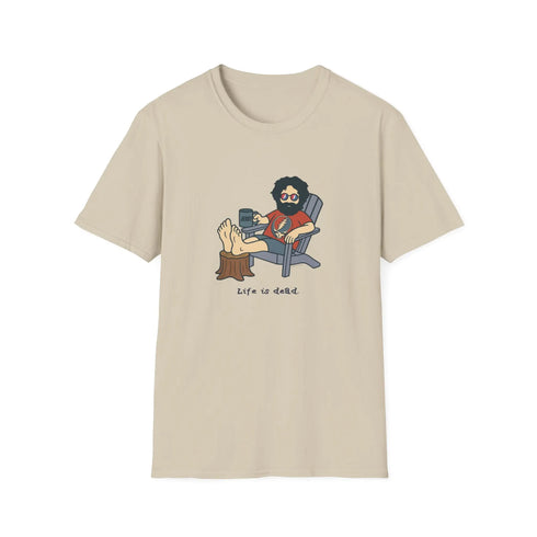 Grateful Dead - Chillin' Jerry - Life is dead. Grateful Dead T-Shirt - StealieShop