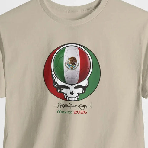 2026 Mexico World Cup "Steal Your Cup" Grateful Dead T-Shirt
