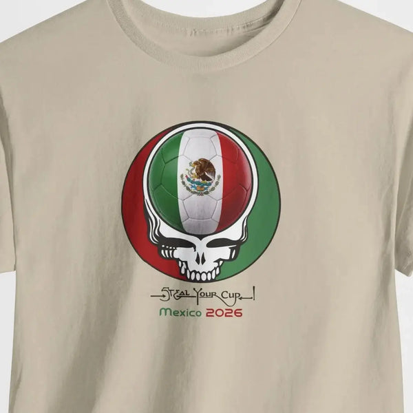 2026 Mexico World Cup "Steal Your Cup" Grateful Dead T-Shirt