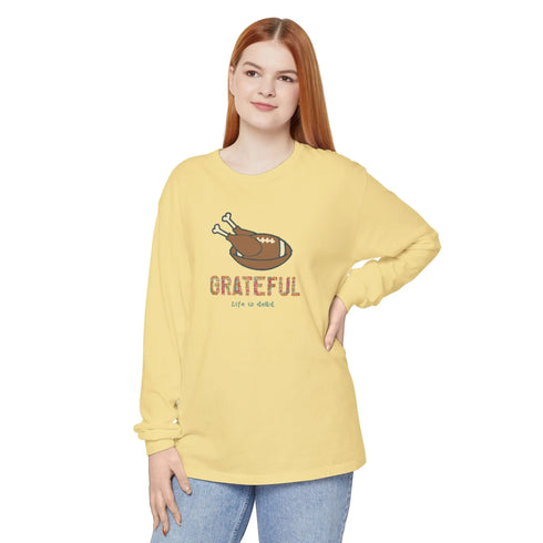 Life is dead. Turkey Day Unisex Garment-dyed Long Sleeve - Thanksgiving