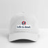 Life is dead. Signature Stealie Blue Grateful Dead Stealie Dad Hat - white