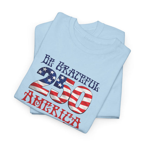 Be Grateful America Unisex Grateful Dead T-Shirt - America 250