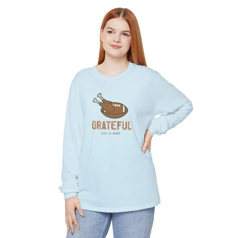 Life is dead. Turkey Day Unisex Garment-dyed Long Sleeve - Thanksgiving
