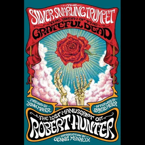 Grateful Dead - The Silver Snarling Trumpet: The Birth of the Grateful Dead--The Lost Manuscript of Robert Hunter - Hardcover - StealieShop