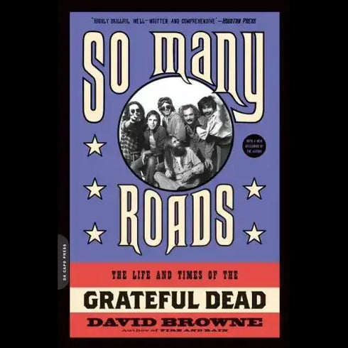 Grateful Dead - So Many Roads: The Life and Times of the Grateful Dead - Paperback - StealieShop