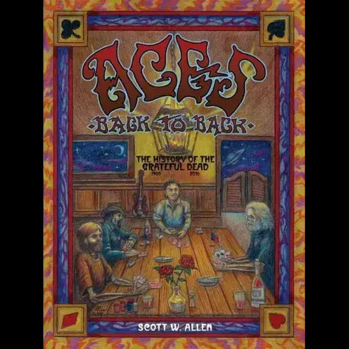 Grateful Dead - Aces Back to Back: The History of the Grateful Dead (1965 - 2016) - Paperback - StealieShop