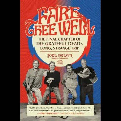 Grateful Dead - Fare Thee Well: The Final Chapter of the Grateful Dead's Long, Strange Trip - Paperback - StealieShop