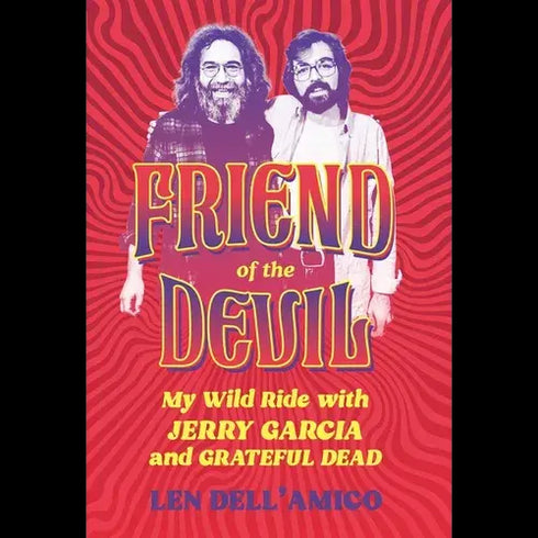 Grateful Dead - Friend of the Devil: My Wild Ride with Jerry Garcia and Grateful Dead - Hardcover - StealieShop